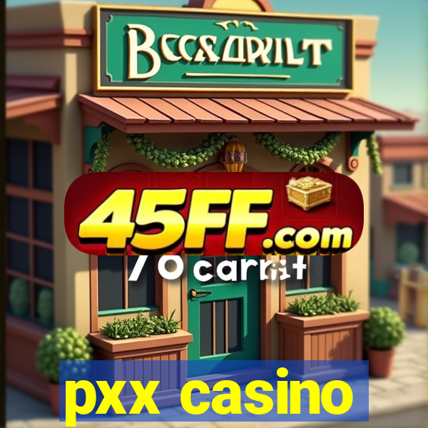 pxx casino